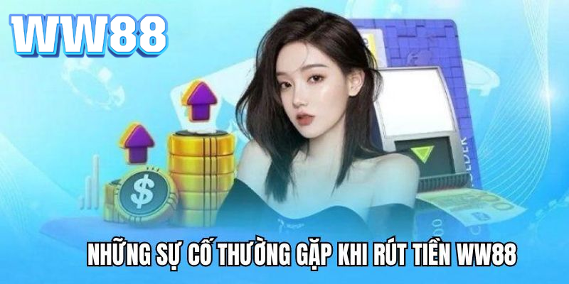 Một vài câu hỏi khi thực hiện rút tiền WW88