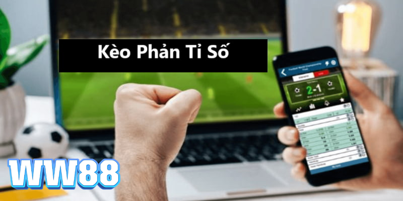 Giới thiệu kèo phản tỉ số